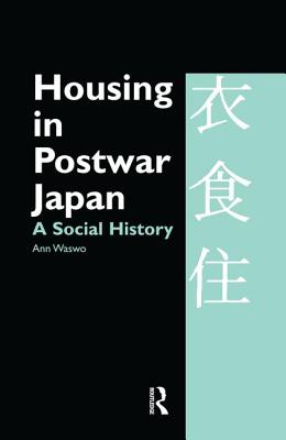 Cover of Housing in Postwar Japan - A Social History