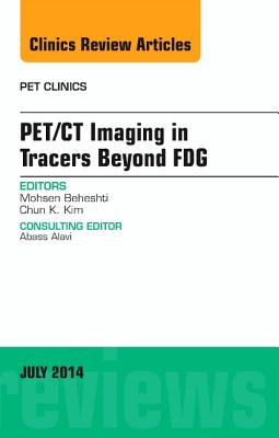 Cover of Pet/CT Imaging in Tracers Beyond Fdg, an Issue of Pet Clinics: Volume 9-3