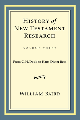 Cover of History of New Testament Research, Vol. 3: From C. H. Dodd to Hans Dieter Betz