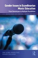 Cover of Gender Issues in Scandinavian Music Education: From Stereotypes to Multiple Possibilities