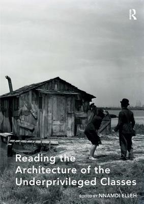 Cover of Reading the Architecture of the Underprivileged Classes: A Perspective on the Protests and Upheavals in Our Cities