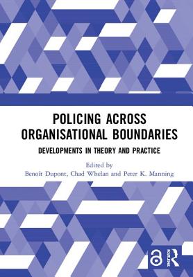 Cover of Policing Across Organisational Boundaries: Developments in Theory and Practice