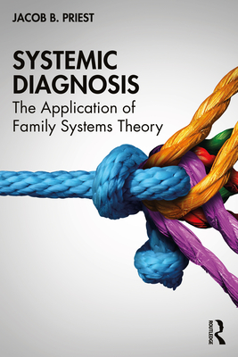 Cover of Systemic Diagnosis: The Application of Family Systems Theory