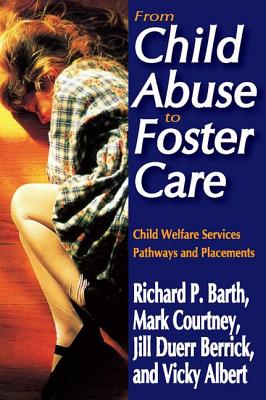 Cover of From Child Abuse to Foster Care: Child Welfare Services Pathways and Placements