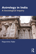 Cover of Astrology in India: A Sociological Inquiry