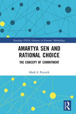Cover of Amartya Sen and Rational Choice: The Concept of Commitment