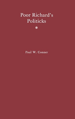 Cover of Poor Richard's Politicks: Benjamin Franklin and His New American Order