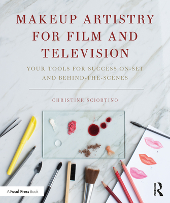 Cover of Makeup Artistry for Film and Television: Your Tools for Success On-Set and Behind-The-Scenes