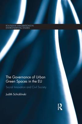 Cover of The Governance of Urban Green Spaces in the EU: Social Innovation and Civil Society
