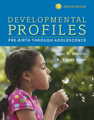 Cover of Bundle: Developmental Profiles: Pre-Birth Through Adolescence, 8th + Guiding Children's Social Development and Learning: Theory and Skills, Loose-Lea