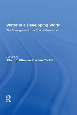 Cover of Water in a Developing World: The Management of a Critical Resource
