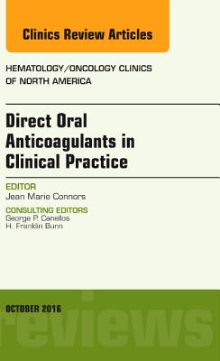 Cover of Direct Oral Anticoagulants in Clinical Practice: An Issue of Hematology/Oncology Clinics of North America: Volume 30-5