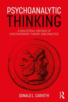 Cover of Psychoanalytic Thinking: A Dialectical Critique of Contemporary Theory and Practice