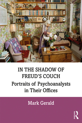 Cover of In the Shadow of Freud's Couch: Portraits of Psychoanalysts in Their Offices