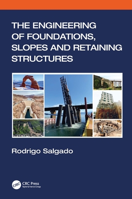 Cover of The Engineering of Foundations, Slopes and Retaining Structures