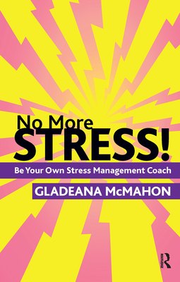 Cover of No More Stress!: Be your Own Stress Management Coach
