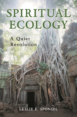 Cover of Spiritual Ecology: A Quiet Revolution