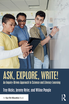 Cover of Ask, Explore, Write!: An Inquiry-Driven Approach to Science and Literacy Learning