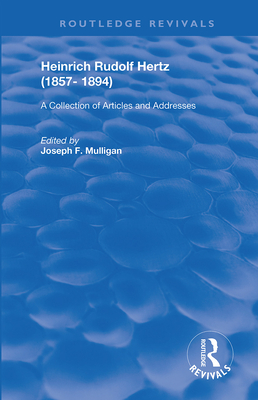 Cover of Heinrich Rudolf Hertz (1857-1894): A Collection of Articles and Addresses