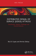Cover of Distributed Denial of Service (Ddos) Attacks: Classification, Attacks, Challenges and Countermeasures