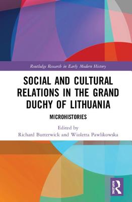 Cover of Social and Cultural Relations in the Grand Duchy of Lithuania: Microhistories