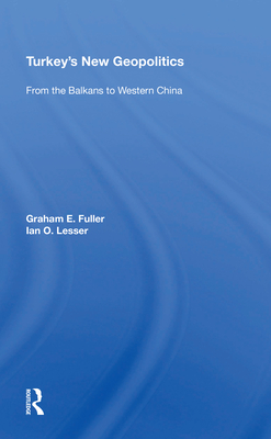 Cover of Turkey's New Geopolitics: From the Balkans to Western China