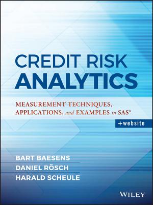 Cover of Credit Risk Analytics: Measurement Techniques, Applications, and Examples in SAS
