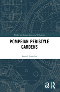 Cover of Pompeian Peristyle Gardens