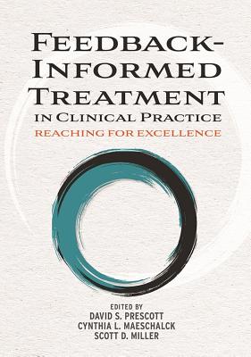 Cover of Feedback-Informed Treatment in Clinical Practice: Reaching for Excellence