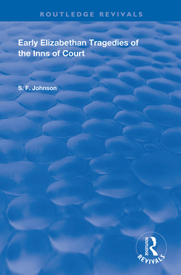 Cover of Early Elizabethan Tragedies of the Inns of Court