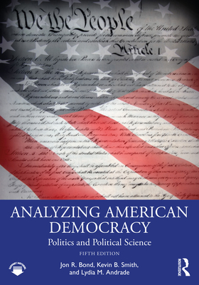Cover of Analyzing American Democracy: Politics and Political Science