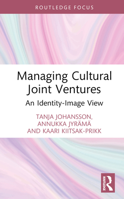 Cover of Managing Cultural Joint Ventures: An Identity-Image View