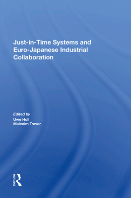 Cover of Just in Time Systems and Euro-Japanese Industrial Collaboration