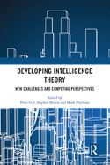 Cover of Developing Intelligence Theory: New Challenges and Competing Perspectives