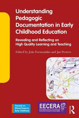 Cover of Understanding Pedagogic Documentation in Early Childhood Education: Revealing and Reflecting on High Quality Learning and Teaching
