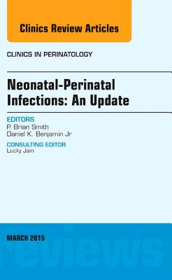 Cover of Neonatal-Perinatal Infections: An Update, an Issue of Clinics in Perinatology: Volume 42-1