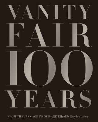 Cover of Vanity Fair 100 Years: From the Jazz Age to Our Age