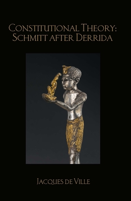 Cover of Constitutional Theory: Schmitt After Derrida