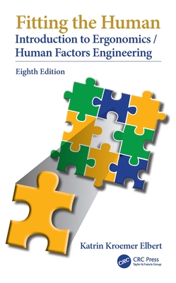 Cover of Fitting the Human: Introduction to Ergonomics/Human Factors Engineering, Eighth Edition: Introduction to Ergonomics/Human Factors Engineering, Eighth