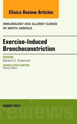 Cover of Exercise-Induced Bronchoconstriction, an Issue of Immunology and Allergy Clinics: Volume 33-3