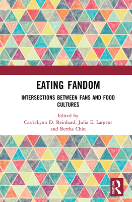 Cover of Eating Fandom: Intersections Between Fans and Food Cultures
