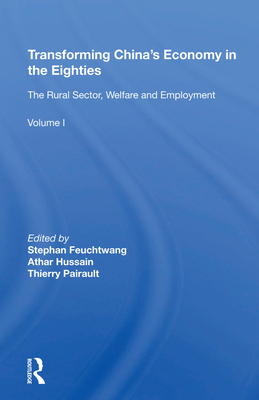 Cover of Transforming China's Economy in the Eighties: Vol. 1: The Rural Sector, Welfare and Employment