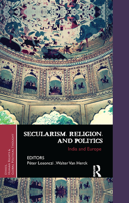Cover of Secularism, Religion, and Politics: India and Europe