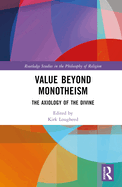 Cover of Value Beyond Monotheism: The Axiology of the Divine