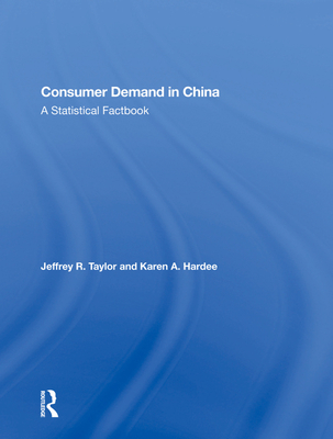 Cover of Consumer Demand in China: A Statistical Factbook