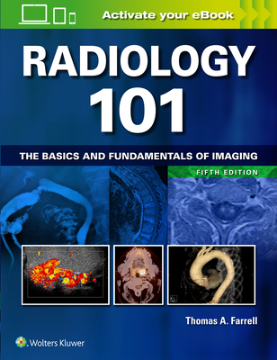 Cover of Radiology 101: The Basics and Fundamentals of Imaging