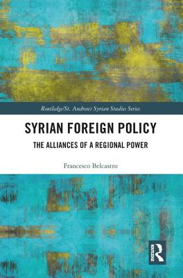 Cover of Syrian Foreign Policy: The Alliances of a Regional Power