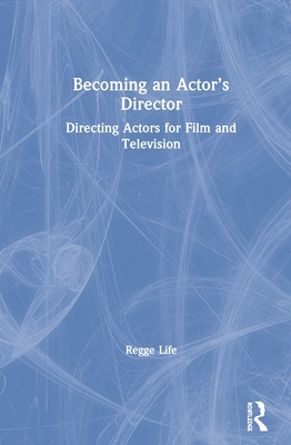Cover of Becoming an Actor's Director: Directing Actors for Film and Television