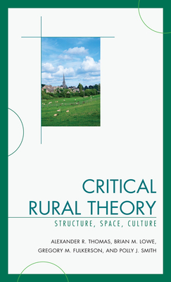 Cover of Critical Rural Theory: Structure, Space, Culture