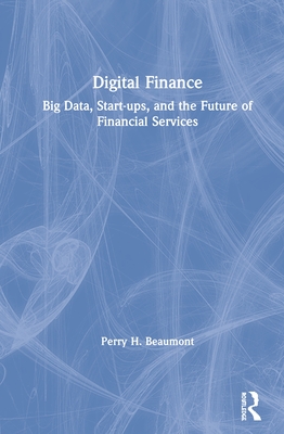 Cover of Digital Finance: Big Data, Start-ups, and the Future of Financial Services